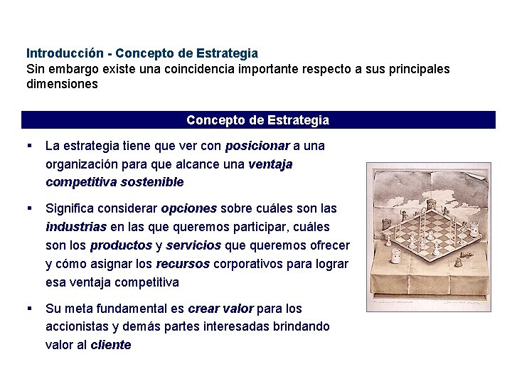 Introducción - Concepto de Estrategia Sin embargo existe una coincidencia importante respecto a sus