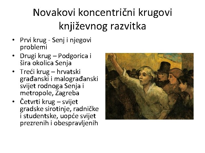 Novakovi koncentrični krugovi književnog razvitka • Prvi krug - Senj i njegovi problemi •