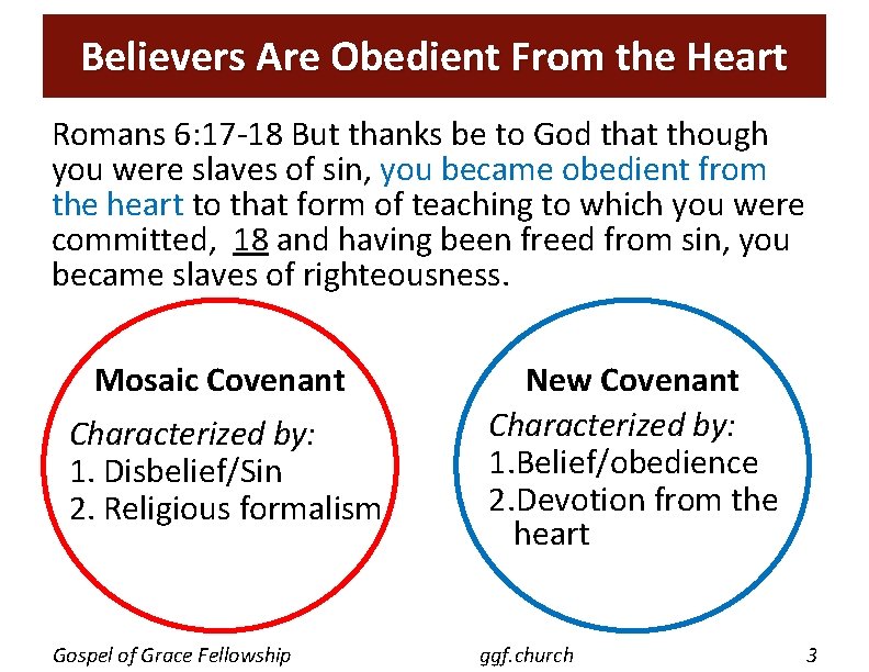 Believers Are Obedient From the Heart Romans 6: 17 -18 But thanks be to