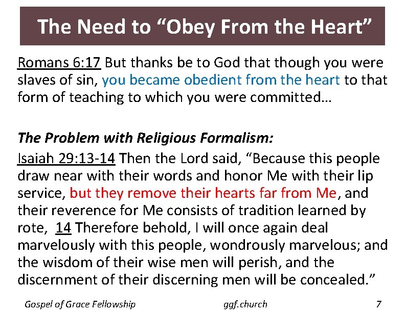 The Need to “Obey From the Heart” Romans 6: 17 But thanks be to