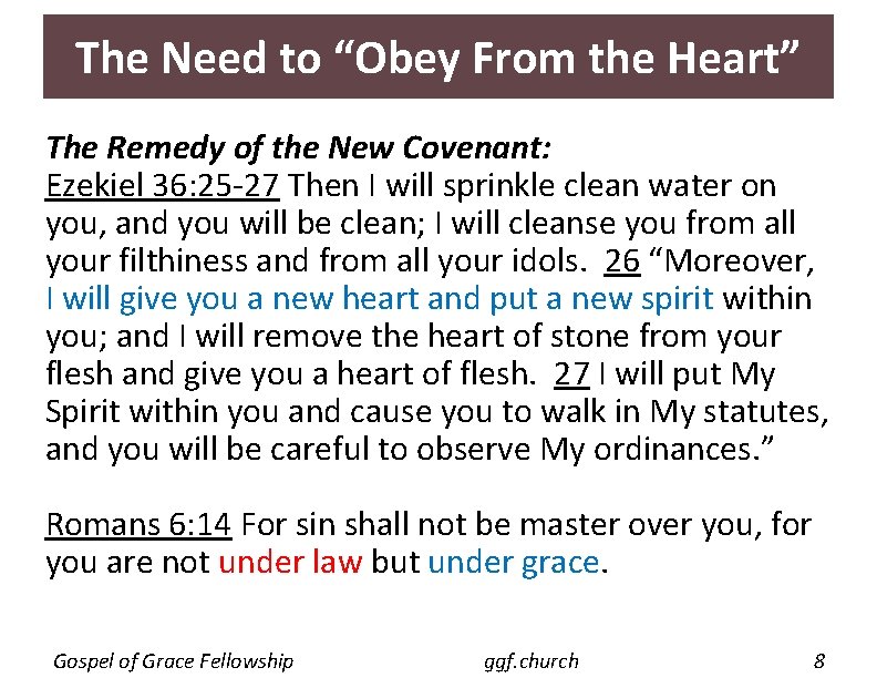 The Need to “Obey From the Heart” The Remedy of the New Covenant: Ezekiel