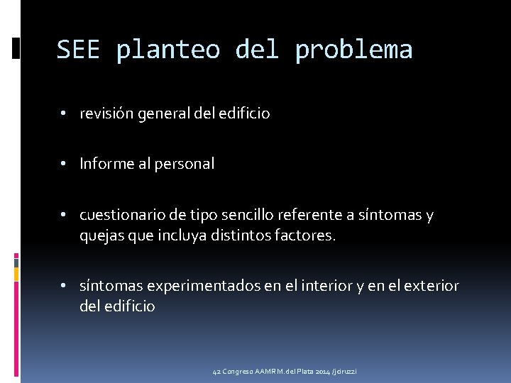 SEE planteo del problema • revisión general del edificio • Informe al personal •