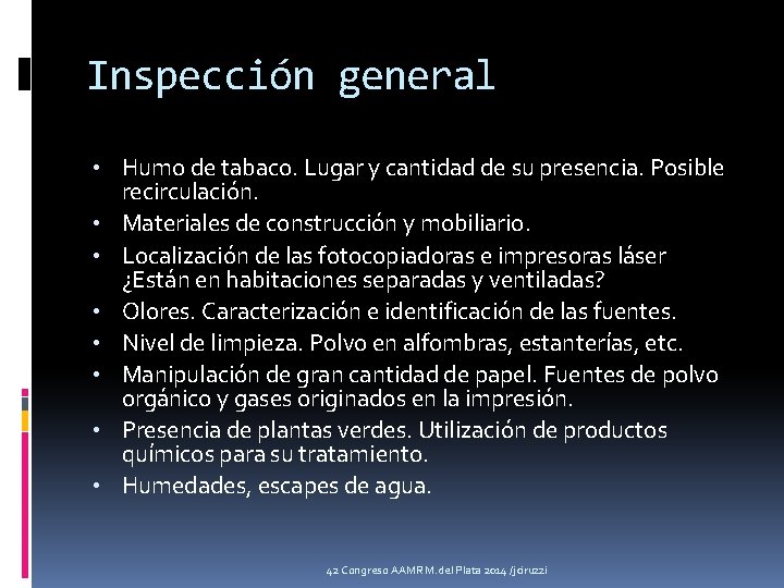 Inspección general • Humo de tabaco. Lugar y cantidad de su presencia. Posible recirculación.