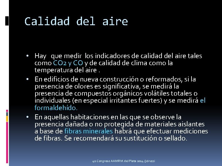 Calidad del aire • Hay que medir los indicadores de calidad del aire tales