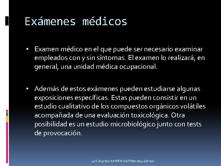 Exámenes médicos • Examen médico en el que puede ser necesario examinar empleados con