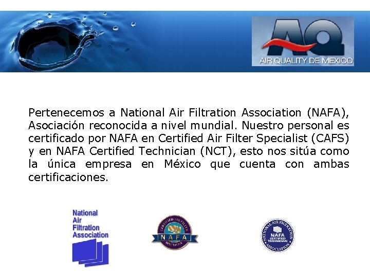 Pertenecemos a National Air Filtration Association (NAFA), Asociación reconocida a nivel mundial. Nuestro personal