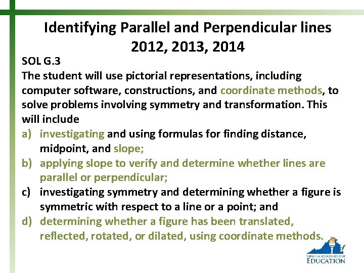 Identifying Parallel and Perpendicular lines 2012, 2013, 2014 SOL G. 3 The student will