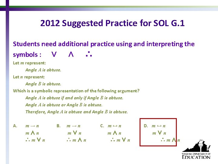 2012 Suggested Practice for SOL G. 1 Students need additional practice using and interpreting