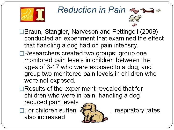 Reduction in Pain �Braun, Stangler, Narveson and Pettingell (2009) conducted an experiment that examined