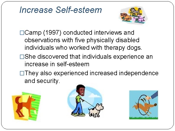 Increase Self-esteem �Camp (1997) conducted interviews and observations with five physically disabled individuals who