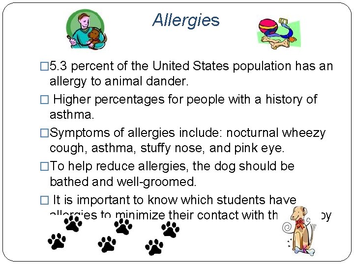 Allergies � 5. 3 percent of the United States population has an allergy to