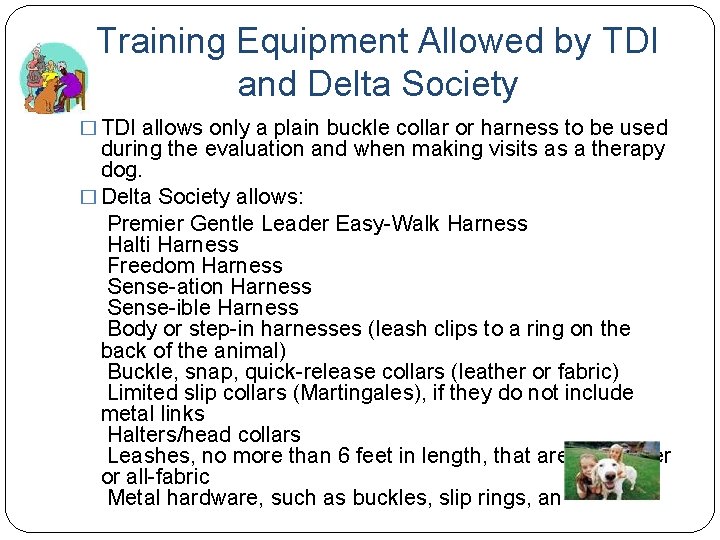 Training Equipment Allowed by TDI and Delta Society � TDI allows only a plain