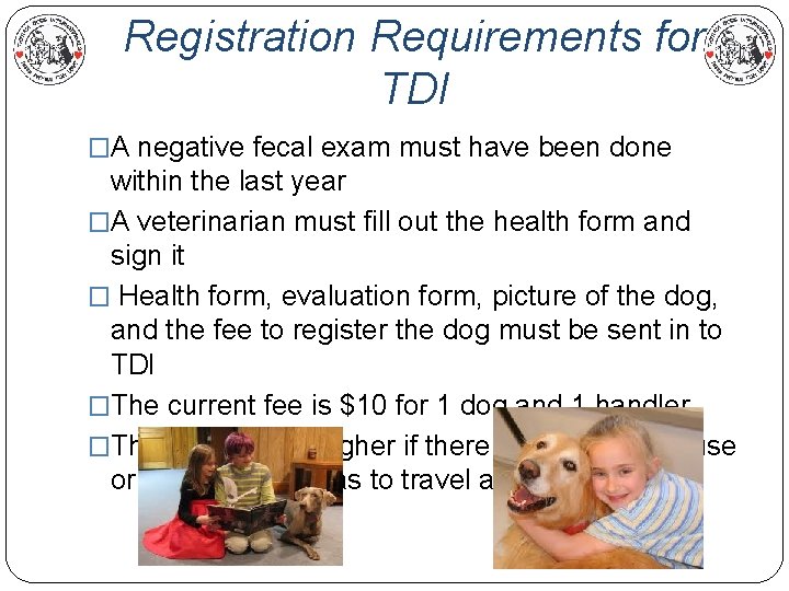Registration Requirements for TDI �A negative fecal exam must have been done within the