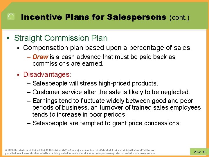 Incentive Plans for Salespersons (cont. ) • Straight Commission Plan § Compensation plan based Incentive Plans for Salespersons (cont. ) • Straight Commission Plan § Compensation plan based