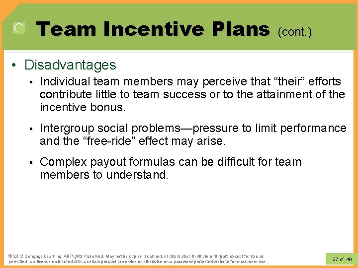 Team Incentive Plans (cont. ) • Disadvantages § Individual team members may perceive that Team Incentive Plans (cont. ) • Disadvantages § Individual team members may perceive that