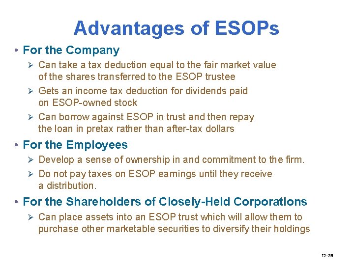 Advantages of ESOPs • For the Company Ø Can take a tax deduction equal Advantages of ESOPs • For the Company Ø Can take a tax deduction equal