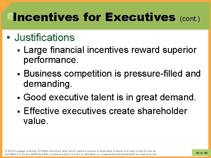 Incentives for Executives (cont. ) • Justifications § § Large financial incentives reward superior Incentives for Executives (cont. ) • Justifications § § Large financial incentives reward superior