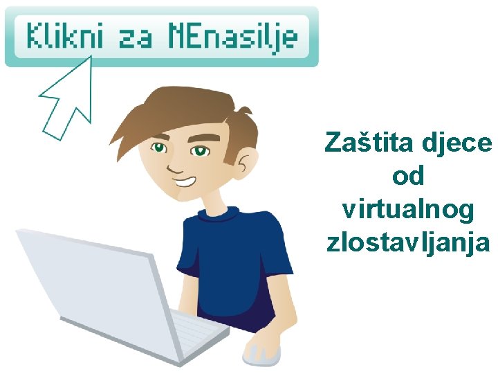 Zaštita djece od virtualnog zlostavljanja Zaštita djece od virtualnog zlostavljanja