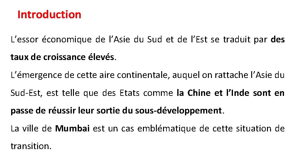 Introduction L’essor économique de l’Asie du Sud et de l’Est se traduit par des