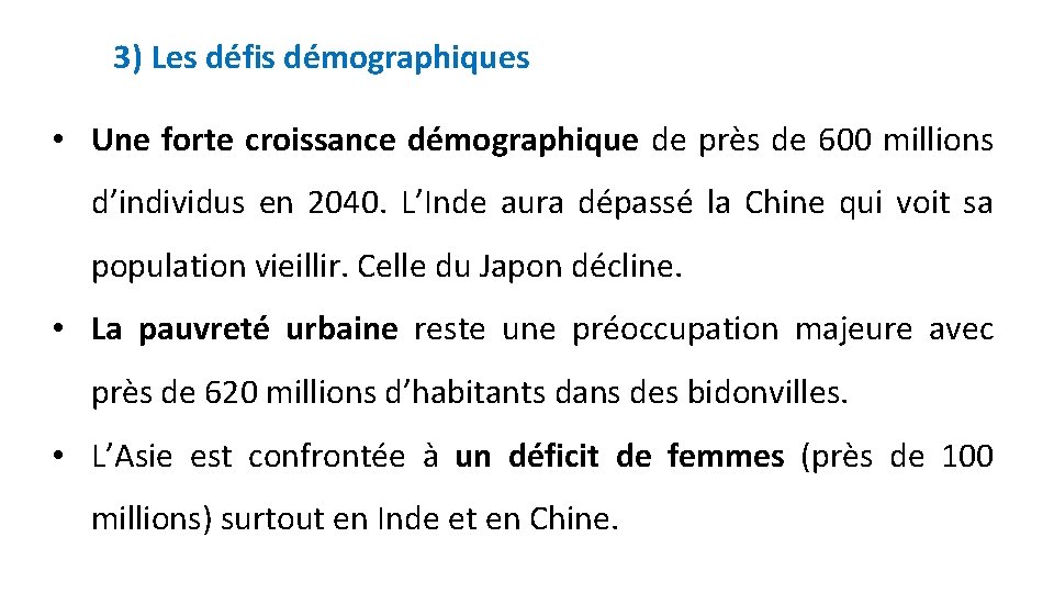 3) Les défis démographiques • Une forte croissance démographique de près de 600 millions