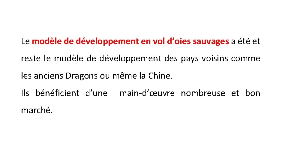 Le modèle de développement en vol d’oies sauvages a été et reste le modèle