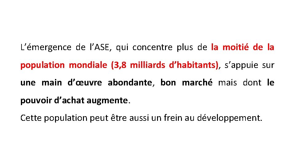 L’émergence de l’ASE, qui concentre plus de la moitié de la population mondiale (3,