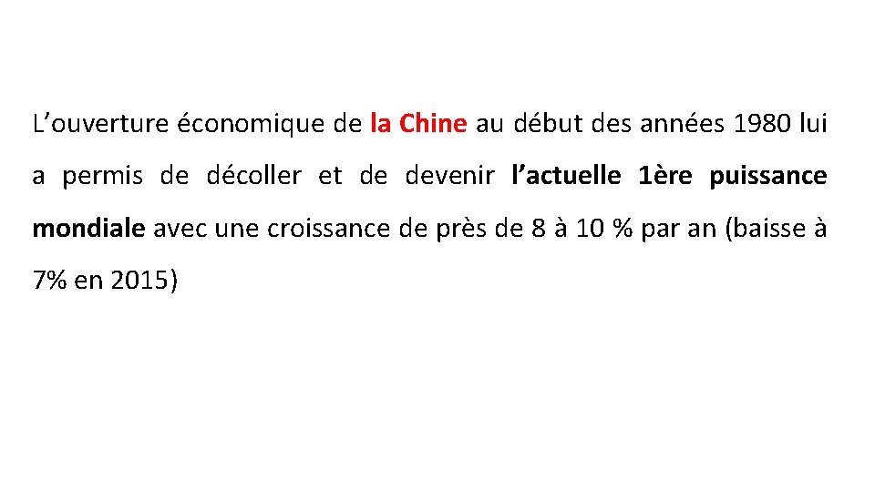 L’ouverture économique de la Chine au début des années 1980 lui a permis de