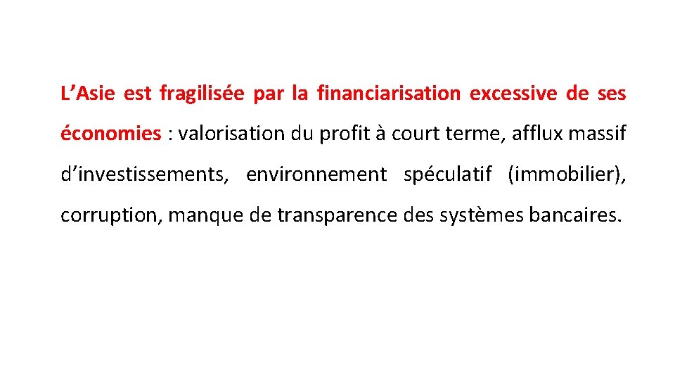 L’Asie est fragilisée par la financiarisation excessive de ses économies : valorisation du profit