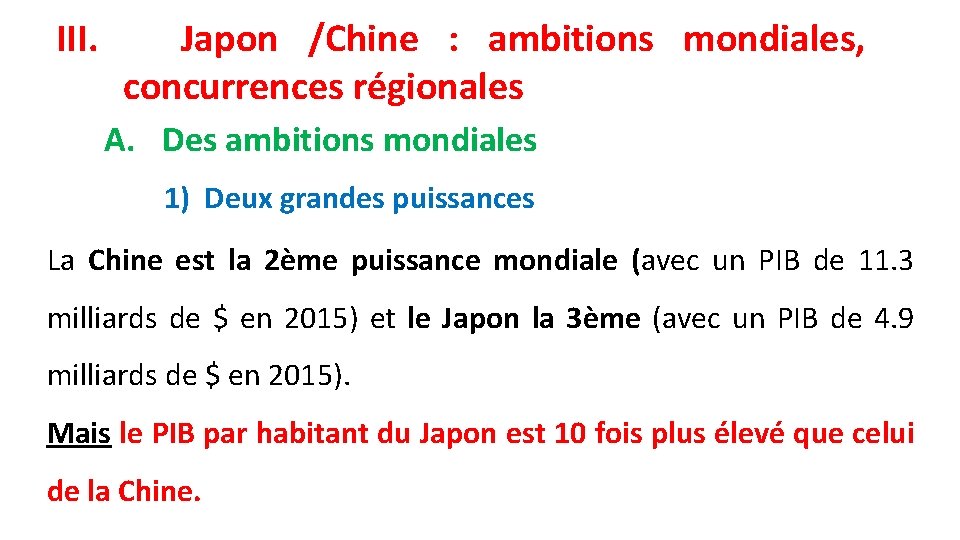 III. Japon /Chine : ambitions mondiales, concurrences régionales A. Des ambitions mondiales 1) Deux