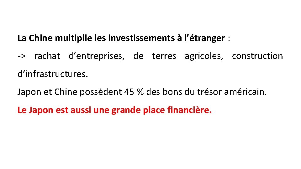 La Chine multiplie les investissements à l’étranger : -> rachat d’entreprises, de terres agricoles,