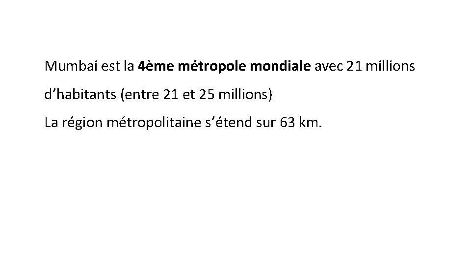 Mumbai est la 4ème métropole mondiale avec 21 millions d’habitants (entre 21 et 25