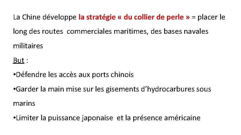 La Chine développe la stratégie « du collier de perle » = placer le