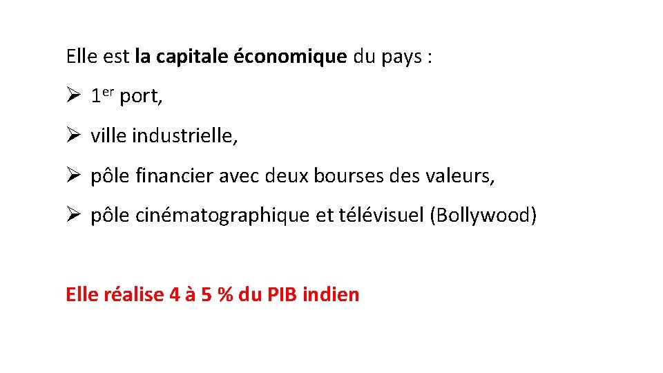 Elle est la capitale économique du pays : Ø 1 er port, Ø ville