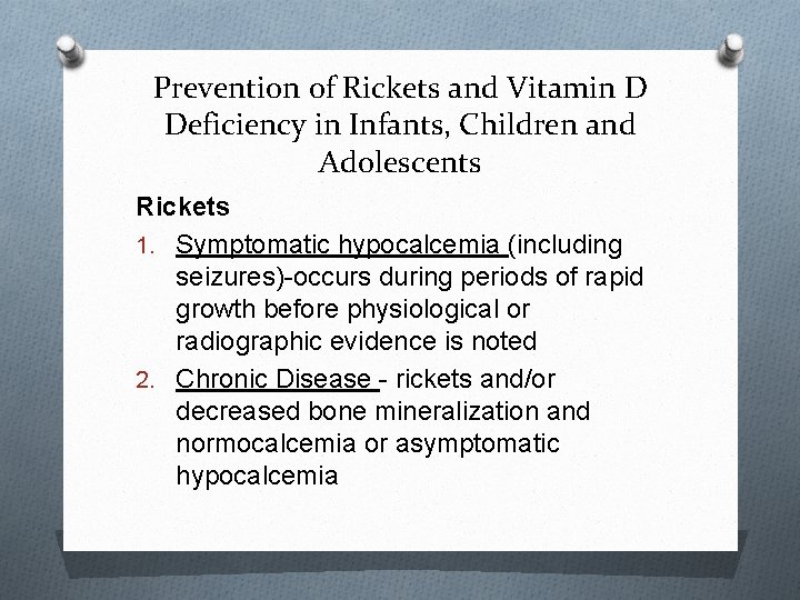 Prevention of Rickets and Vitamin D Deficiency in Infants, Children and Adolescents Rickets 1.