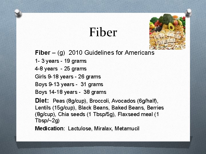 Fiber – (g) 2010 Guidelines for Americans 1 - 3 years - 19 grams