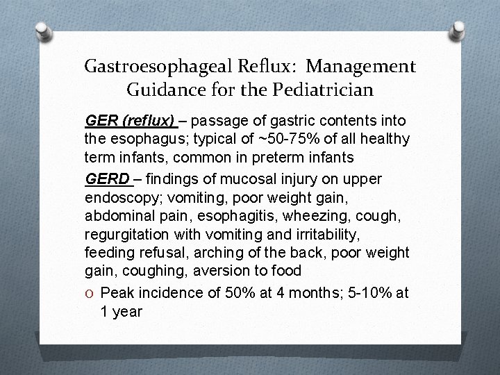 Gastroesophageal Reflux: Management Guidance for the Pediatrician GER (reflux) – passage of gastric contents