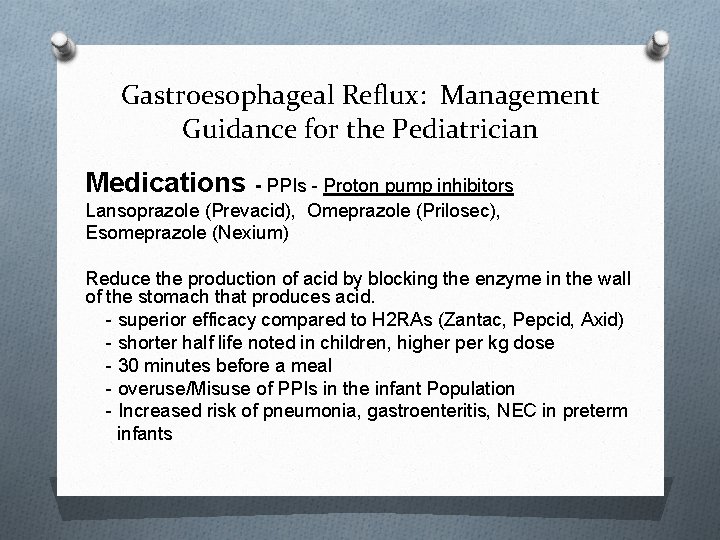 Gastroesophageal Reflux: Management Guidance for the Pediatrician Medications - PPIs - Proton pump inhibitors