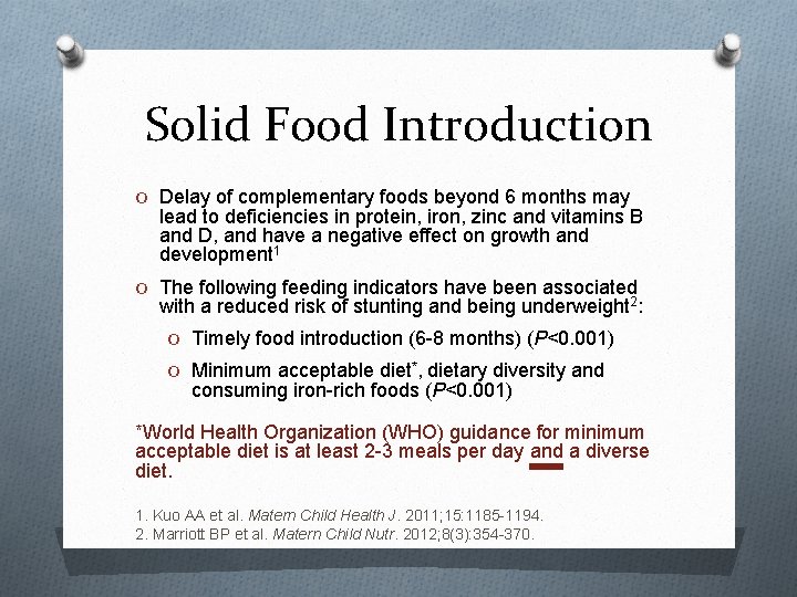 Solid Food Introduction O Delay of complementary foods beyond 6 months may lead to