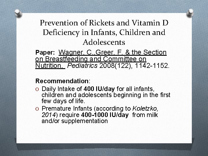 Prevention of Rickets and Vitamin D Deficiency in Infants, Children and Adolescents Paper: Wagner,