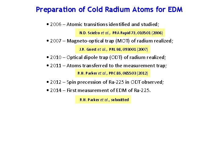 Preparation of Cold Radium Atoms for EDM • 2006 – Atomic transitions identified and