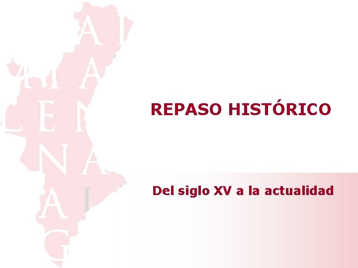 REPASO HISTÓRICO Del siglo XV a la actualidad 