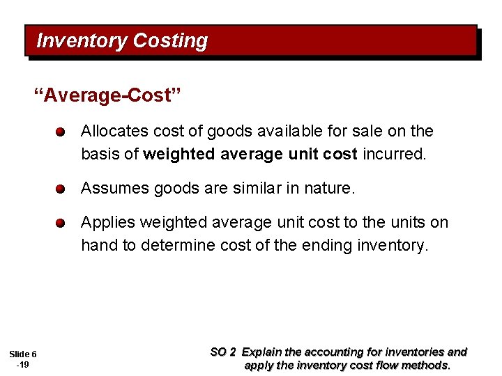 Inventory Costing “Average-Cost” Allocates cost of goods available for sale on the basis of