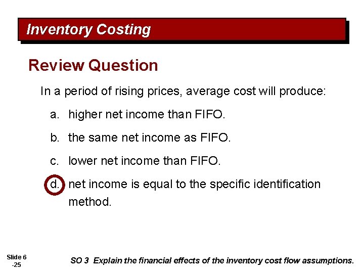 Inventory Costing Review Question In a period of rising prices, average cost will produce: