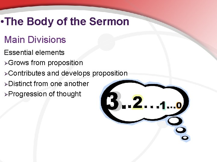 • The Body of the Sermon Main Divisions Essential elements ØGrows from proposition • The Body of the Sermon Main Divisions Essential elements ØGrows from proposition