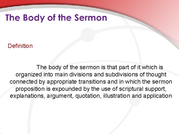 Definition The body of the sermon is that part of it which is organized