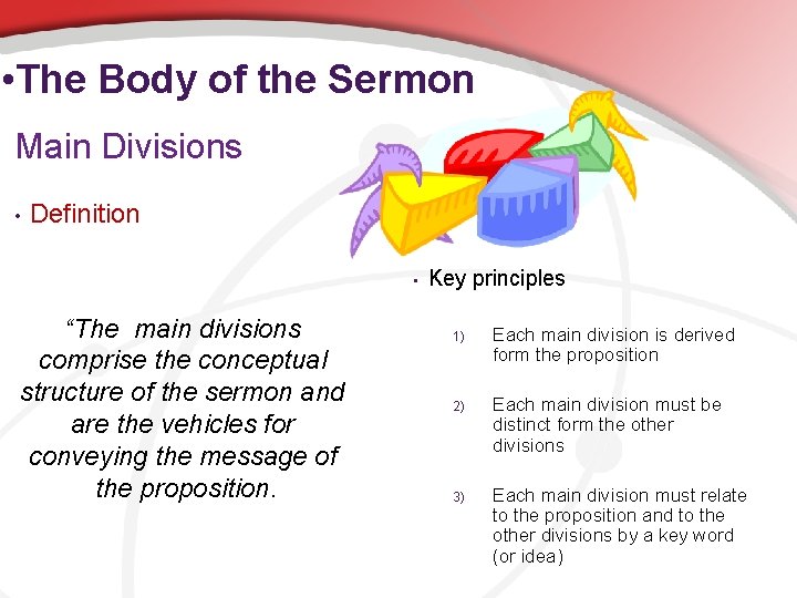  • The Body of the Sermon Main Divisions • Definition • “The main