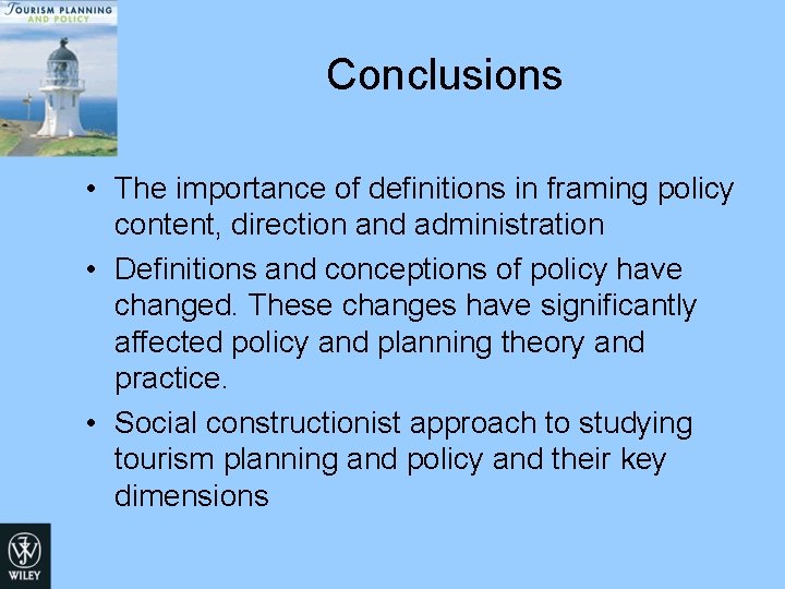 Conclusions • The importance of definitions in framing policy content, direction and administration • Conclusions • The importance of definitions in framing policy content, direction and administration •