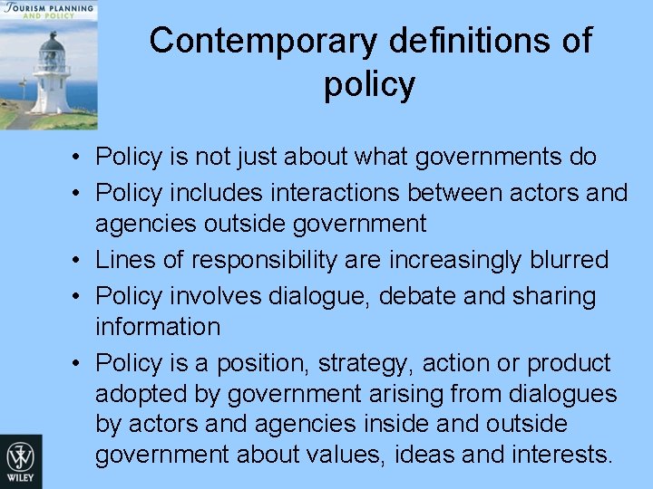 Contemporary definitions of policy • Policy is not just about what governments do • Contemporary definitions of policy • Policy is not just about what governments do •