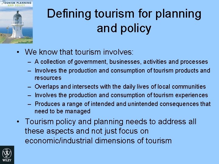 Defining tourism for planning and policy • We know that tourism involves: – A Defining tourism for planning and policy • We know that tourism involves: – A