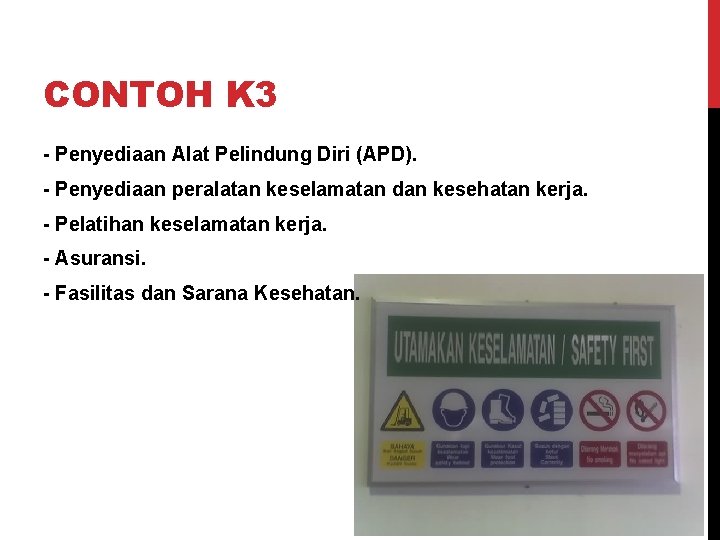 CONTOH K 3 - Penyediaan Alat Pelindung Diri (APD). - Penyediaan peralatan keselamatan dan